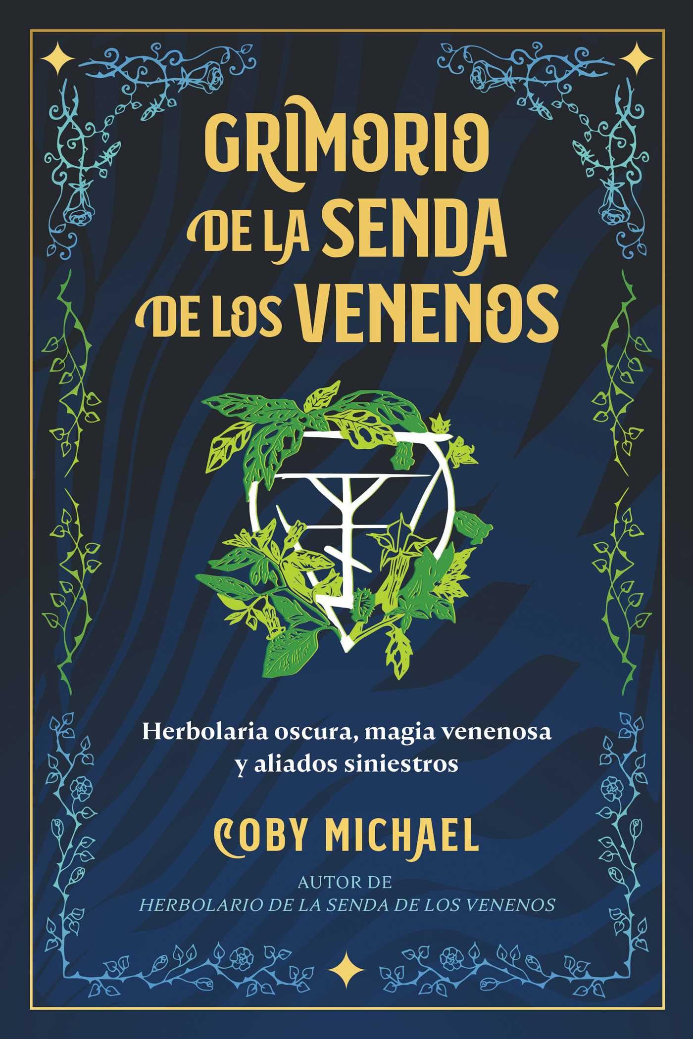 Libro: Grimorio de la senda de los venenos: Herbolaria oscura, magia venenosa y aliados siniestros.