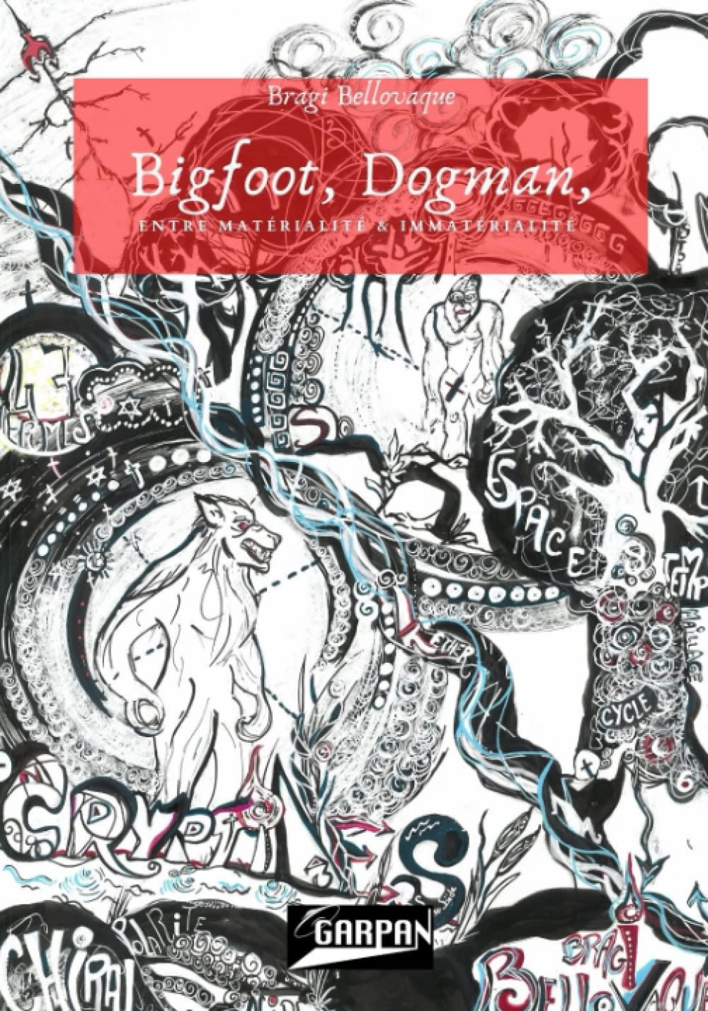 Libro: Bigfoot, Dogman, entre matérialité et immatérialité: Collection "La Calèche sur le Chemin" (French Edition)