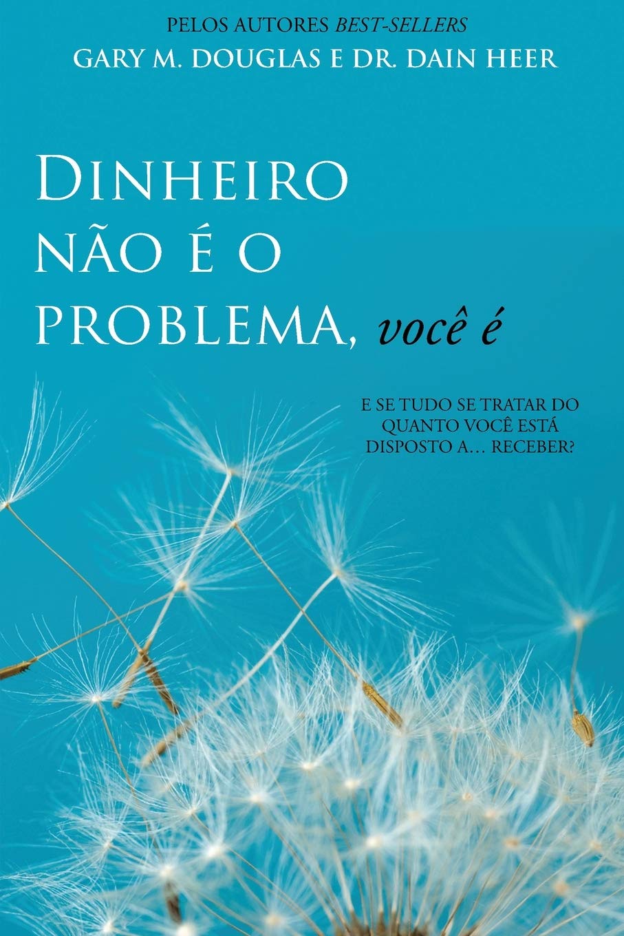 Libro: Dinheiro não é o problema, você é (Portuguese) (Portuguese Edition)
