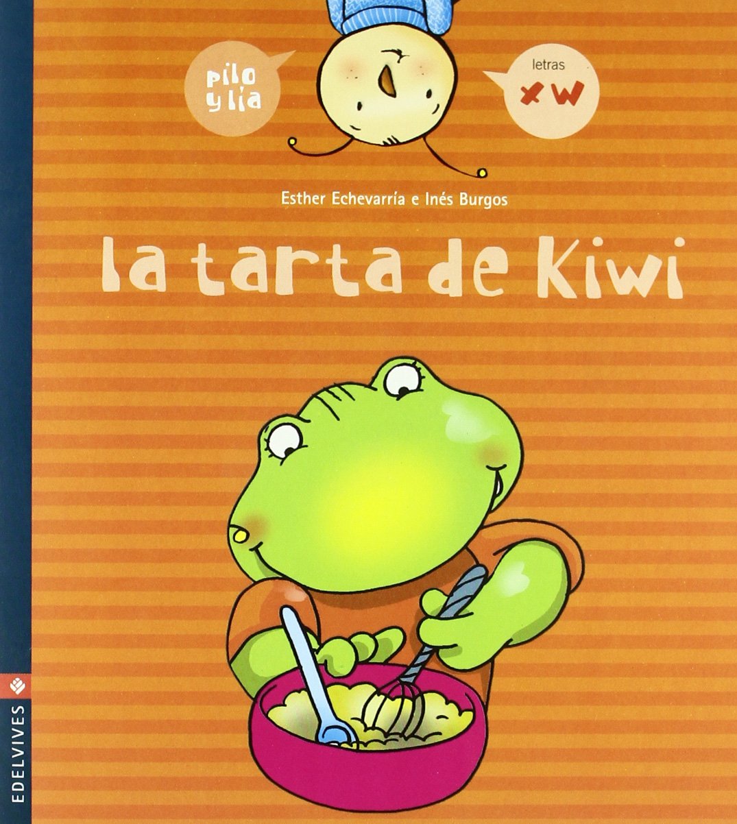 Libro: La tarta de kiwi (Pilo Y Lia)