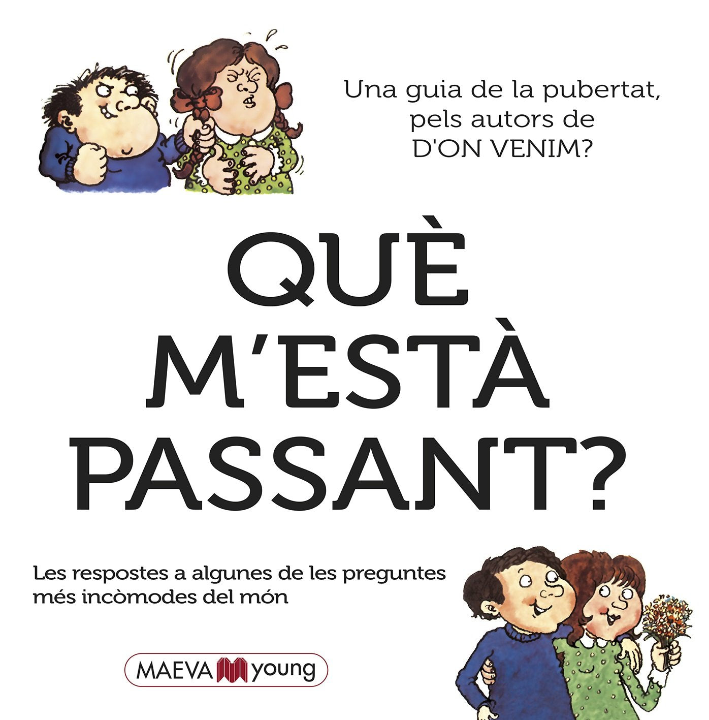 Libro: Què m'està passant?: Las respuestas a alguna de las preguntas más embarazosas del mundo (MAEVAyoung Català)