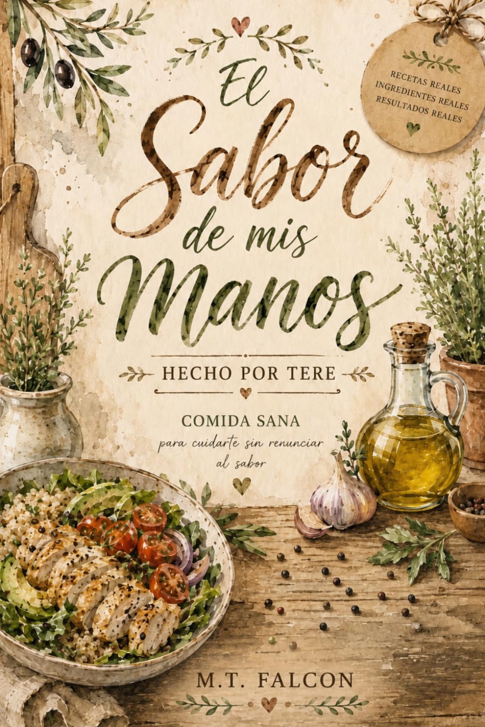 Libro: El sabor de mis manos: Cuidarse no es renunciar al placer, es descubrir el placer de lo natural.