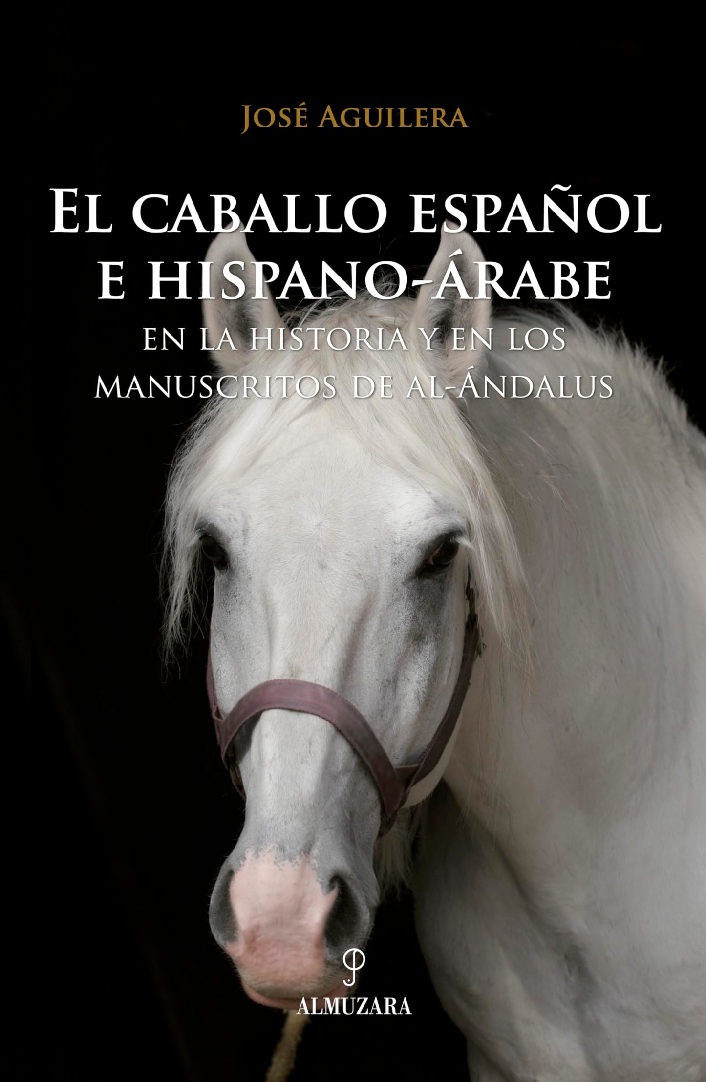 Libro: El caballo español e hispano-árabe: En la historia y en los manuscritos de al-Ándalus (Ecuestre)