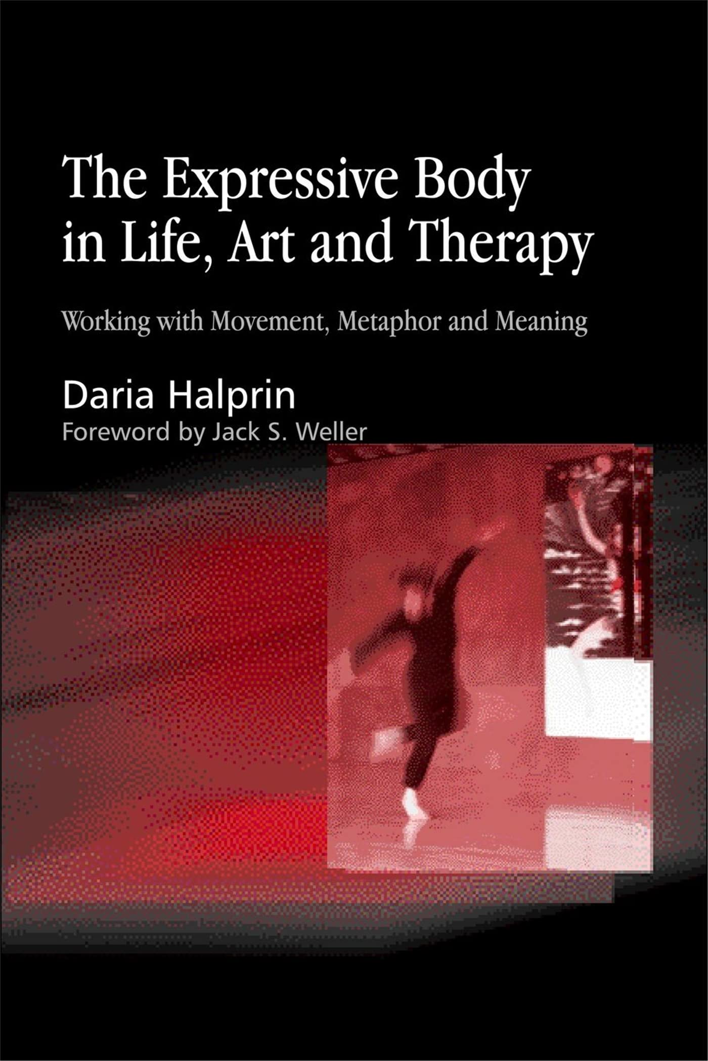 Libro: The Expressive Body in Life, Art, and Therapy: Working with Movement, Metaphor and Meaning