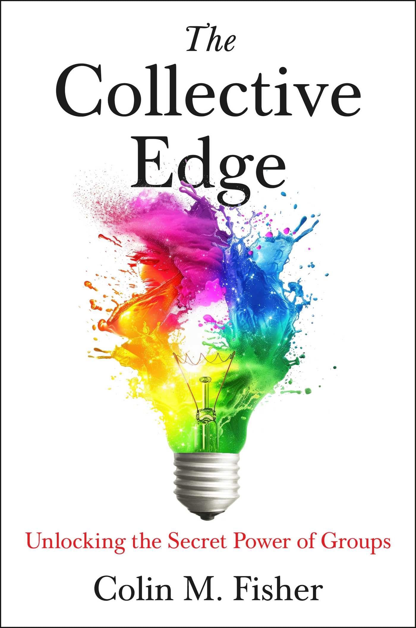 Libro: The Collective Edge: Unlocking the Secret Power of Groups