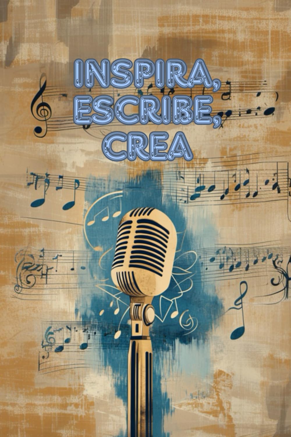 Libro: Inspira, escribe, crea: Libreta para escribir letras de canciones (Spanish Edition)
