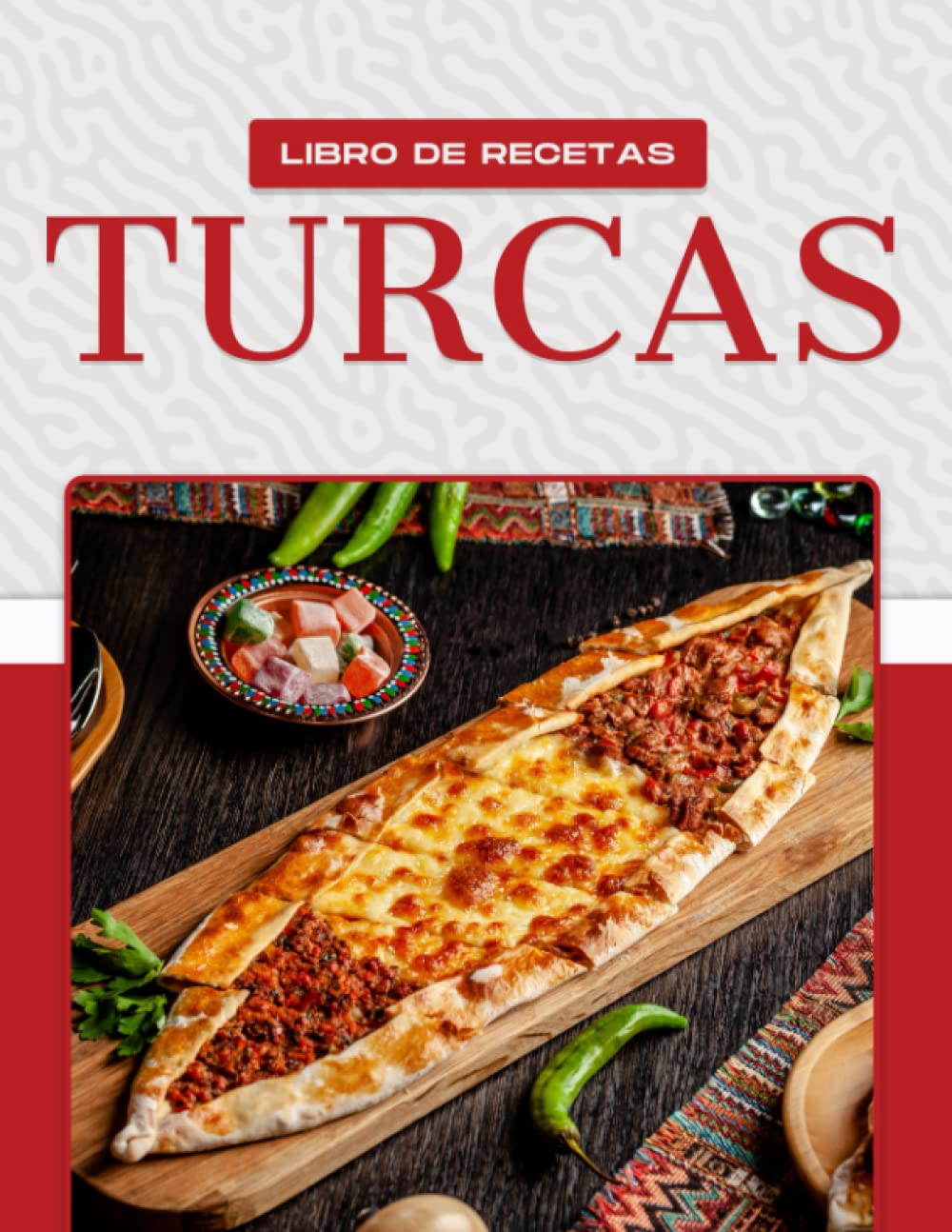 LIBRO DE RECETAS TURCAS: Más de 50 recetas que hacen la boca agua y que muestran la amplia gama de platos que provienen de Turquía.
