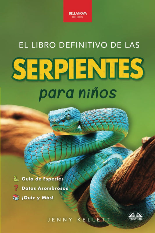 El libro definitivo de las serpientes para niños: Más de 100 datos curiosos, fotos, preguntas y mucho más sobre serpientes