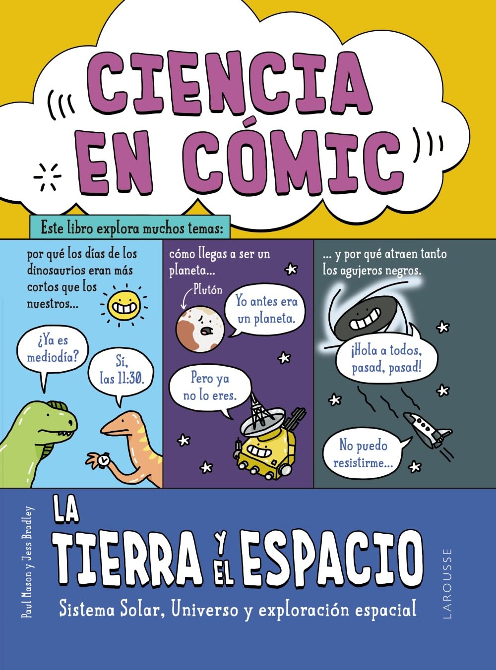 Libro: Ciencia en cómic. La Tierra y el espacio: Sistema Solar, Universo y exploración espacial (LAROUSSE - Infantil / Juvenil - Castellano - A partir de 8 años)