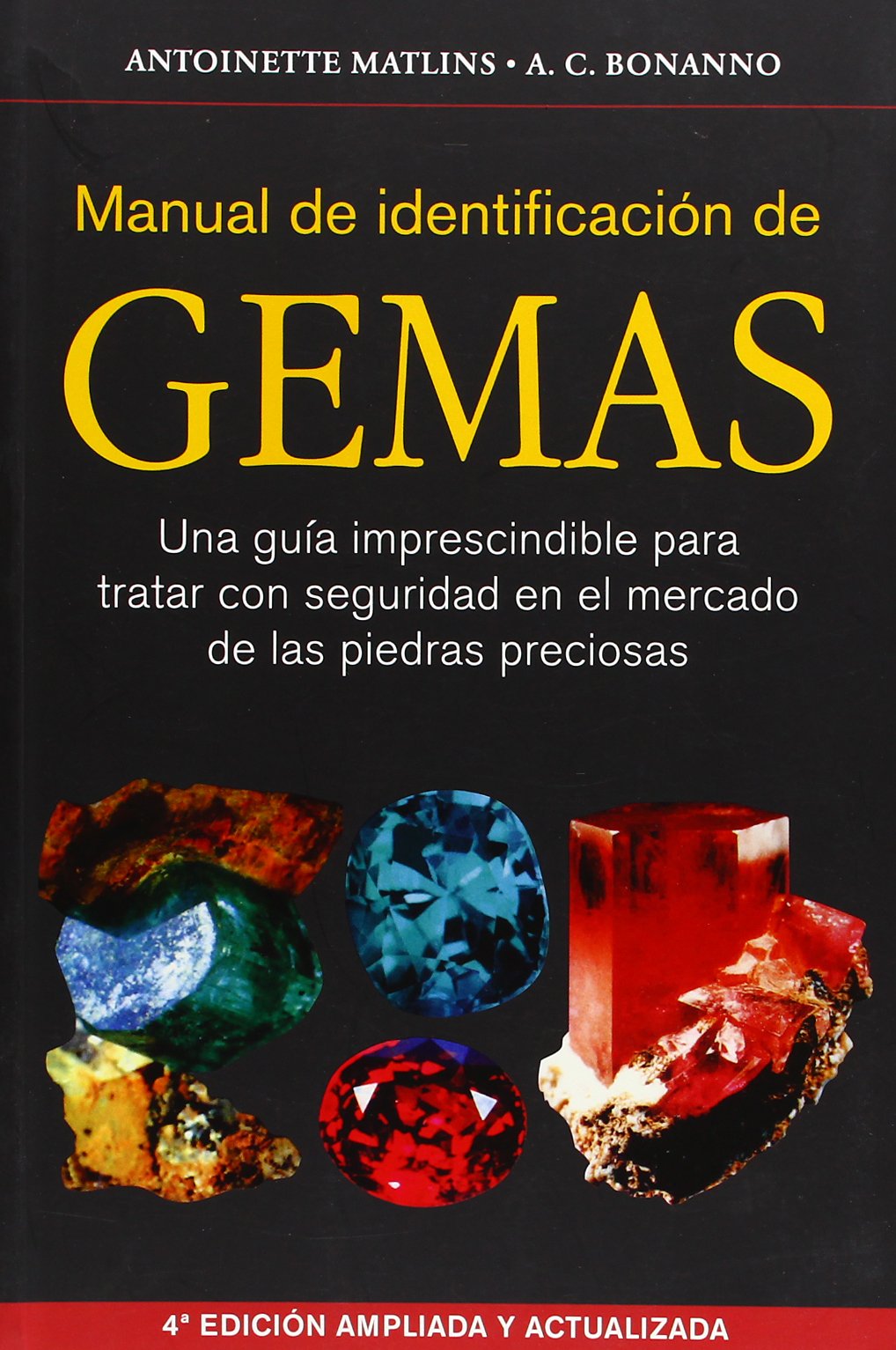 Libro: MANUAL DE IDENTIFICACIÓN DE GEMAS: Una guía imprescindible para tratar con seguridad en el mercado de las piedras preciosas (GUIAS DEL NATURALISTA-ROCAS-MINERALES-PIEDRAS PRECIOSAS)