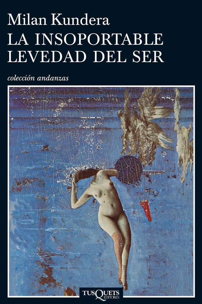 Libro: La insoportable levedad del ser (coleccion andanzas)