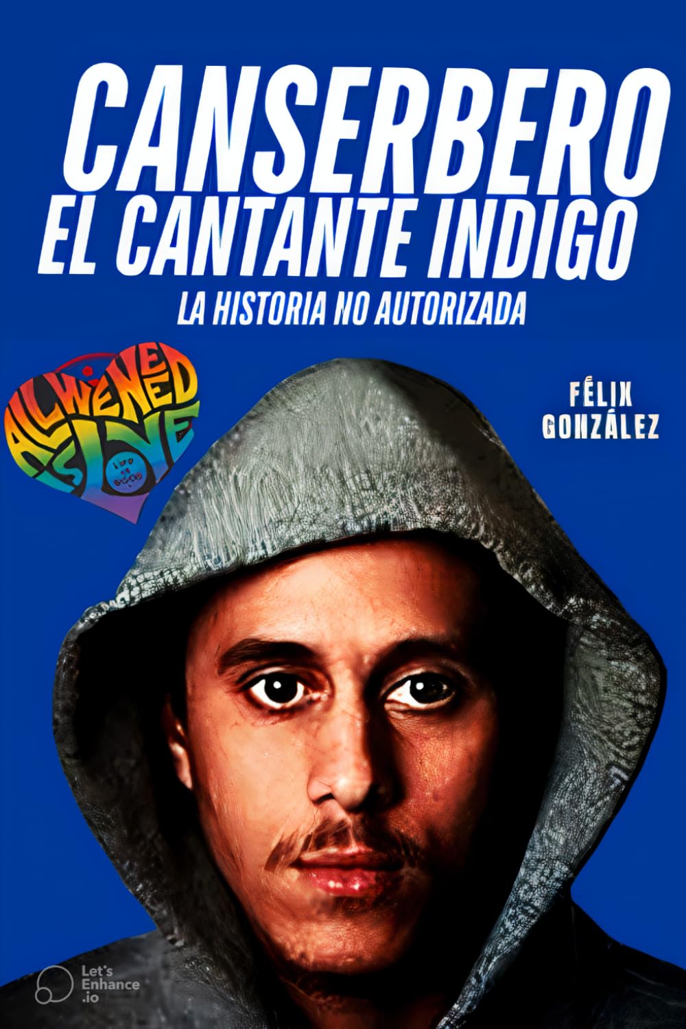 Libro: Canserbero el Cantante Indigo: El Libro de Canserbero la historia no autorizada