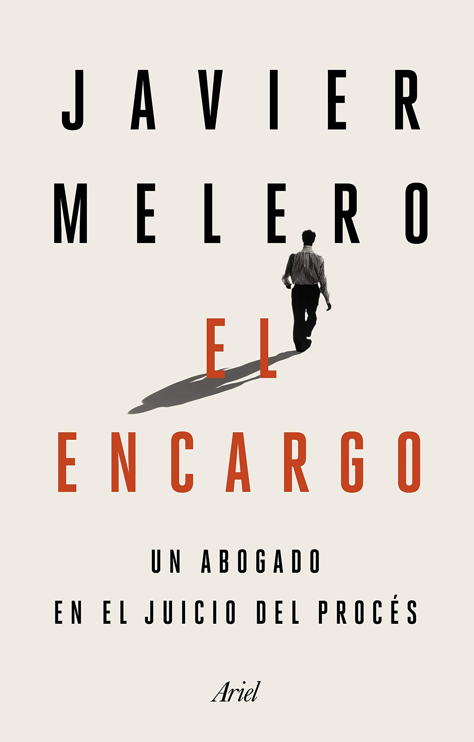 Libro: El encargo: Un abogado en el juicio del procés (Ariel)