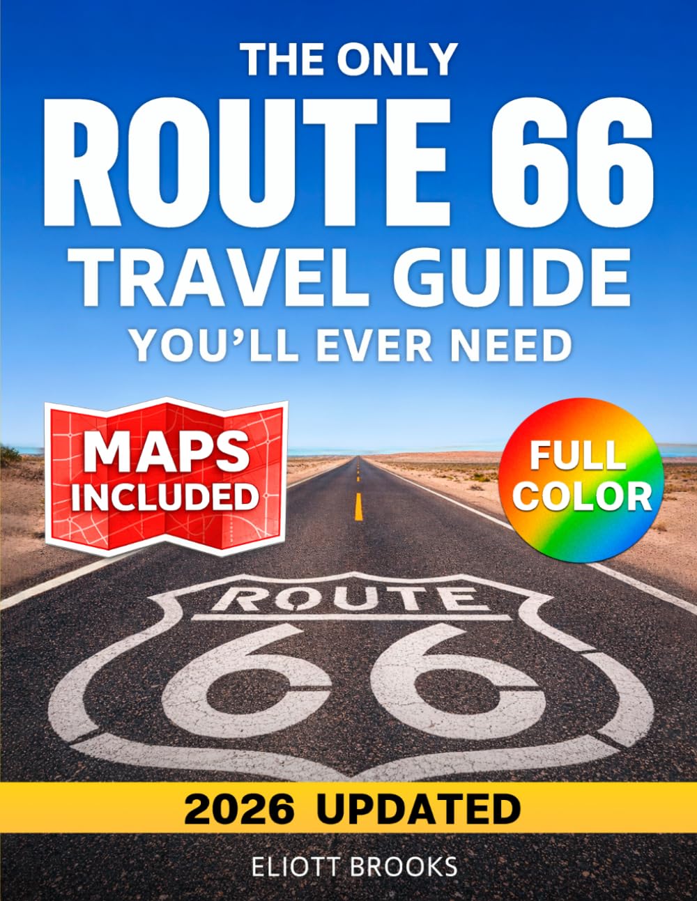 Libro: The Only Route 66 Travel Guide You’ll Ever Need (2026-2027): The Complete Full Color Road Trip Planner with Clear Maps, Mile-by-Mile Routes, Must-See ... to Santa Monica (America’s Best Road Trips)