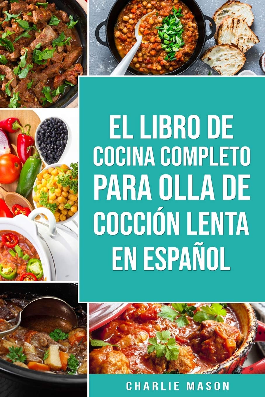 Libro: El Libro De Cocina Completo Para Olla de Cocción Lenta En Español