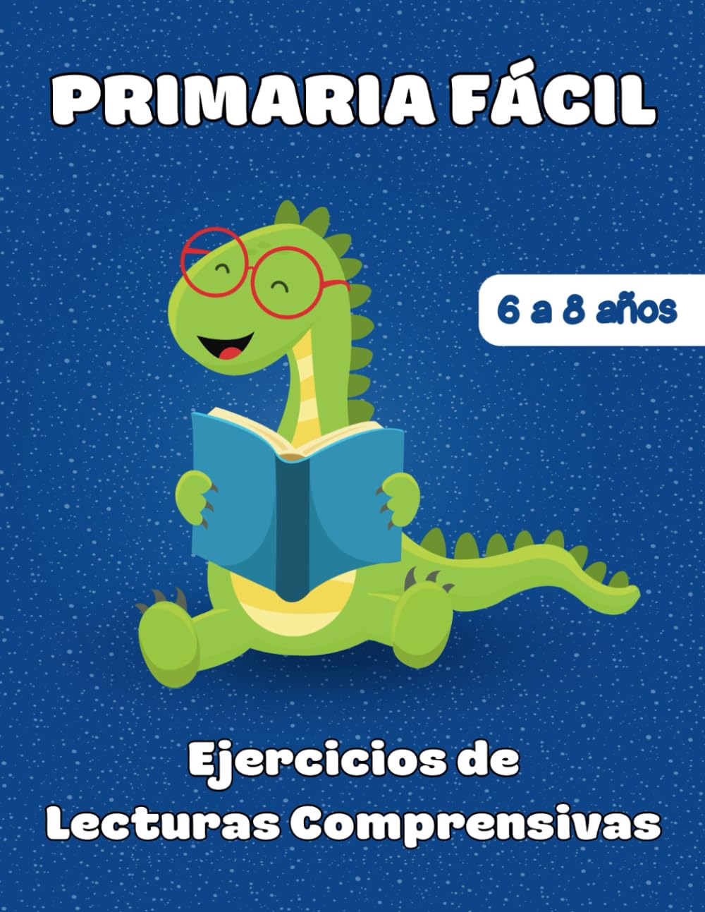 Libro: Ejercicios de Lecturas Comprensivas: Para niños de 6 a 8 años: 1