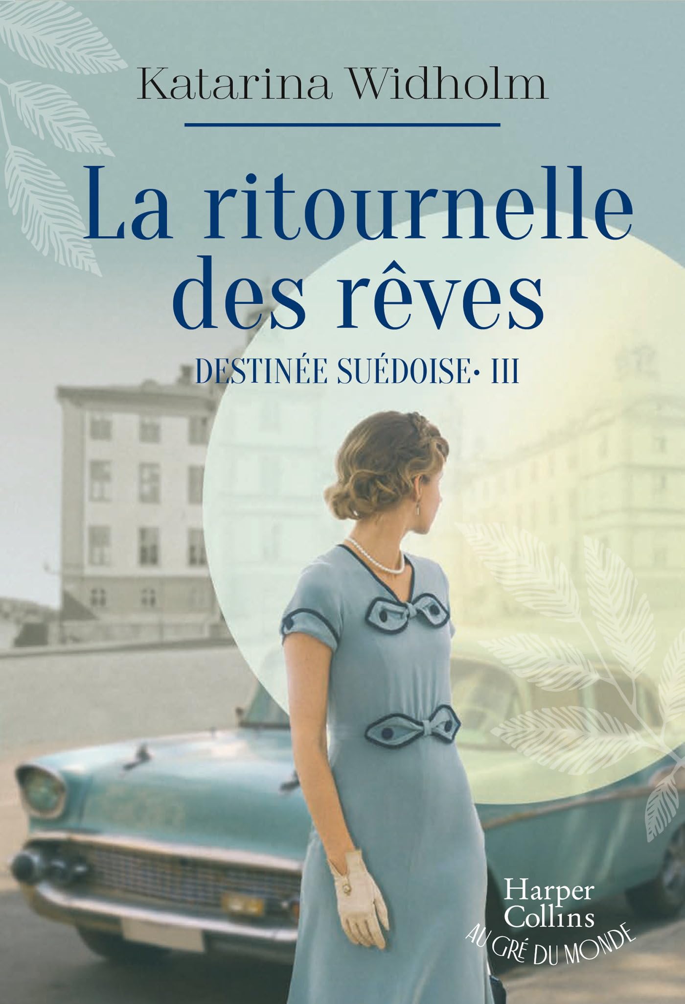 Libro: La ritournelle des rêves: Destinée suédoise - Tome 3