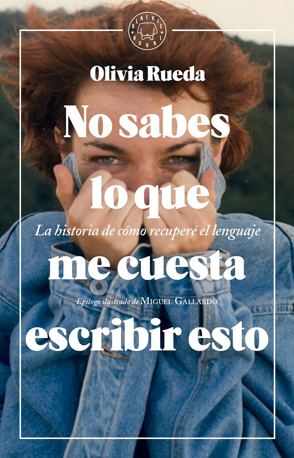 Libro: No sabes lo que me cuesta escribir esto: La historia de cómo recuperé el lenguaje