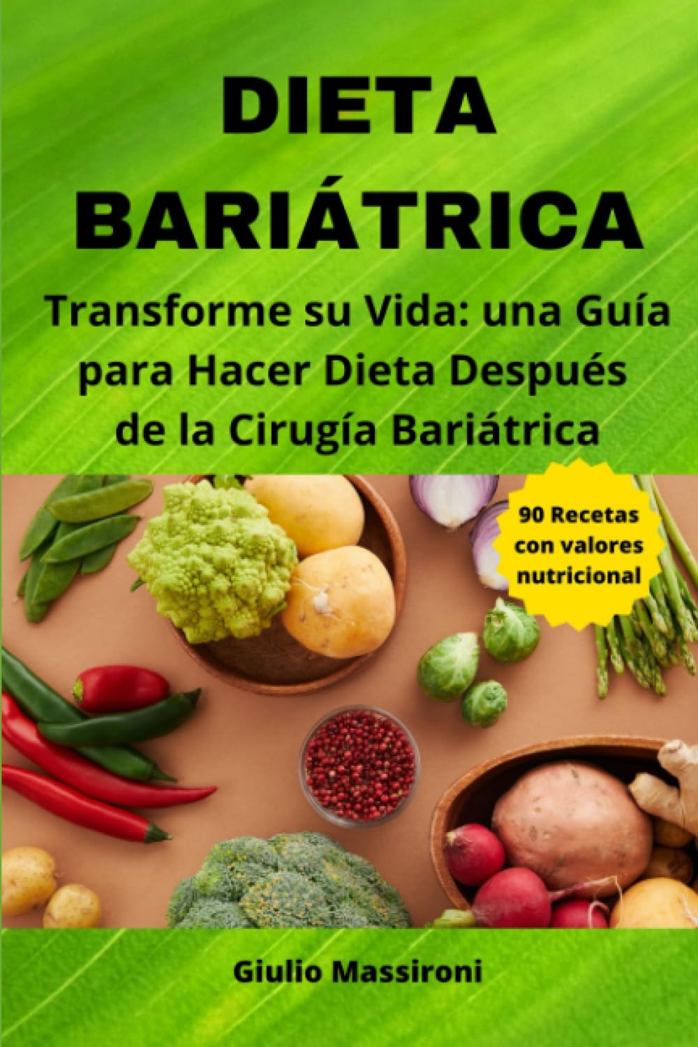 Libro: Dieta Bariátrica: Transforme su Vida: una Guía para Hacer Dieta Después de la Cirugía Bariátrica