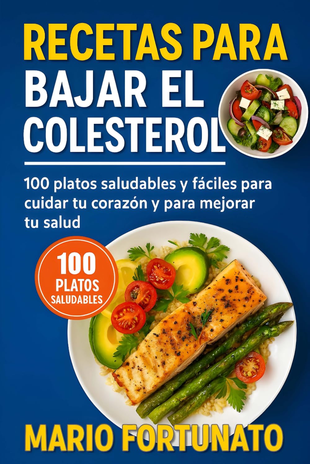 Libro: Recetas Para Bajar el Colesterol: Recetas Saludables y Bajas en Grasa para una Dieta Baja en Colesterol y Cuidar el Corazón (Spanish Edition)