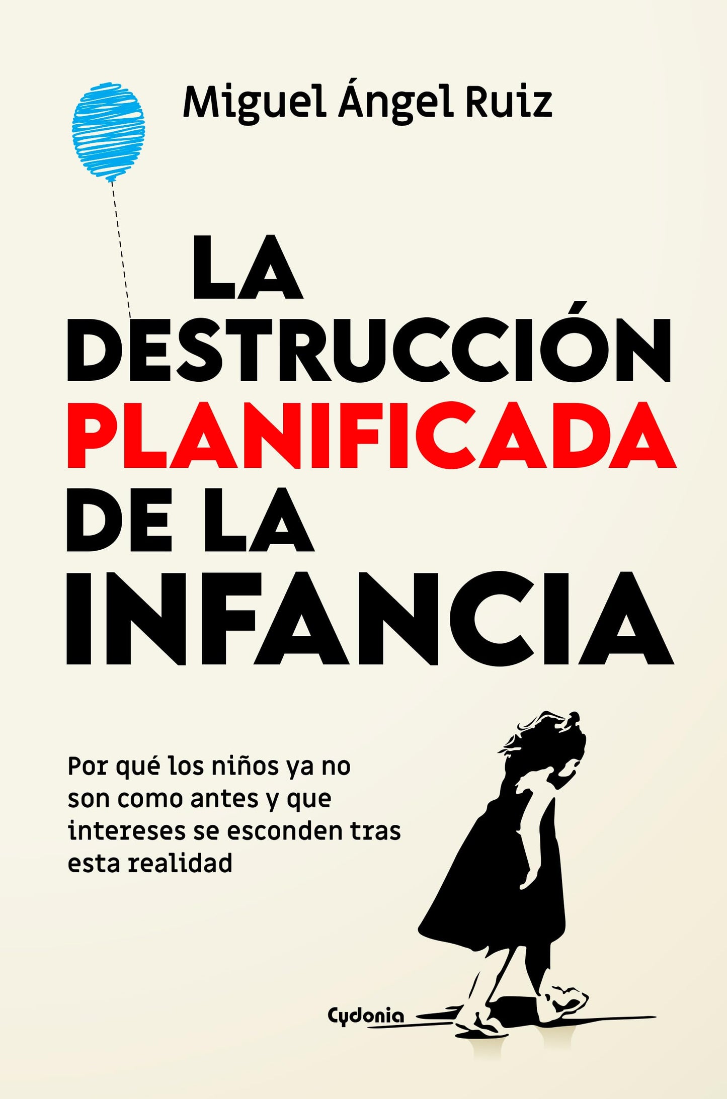 Libro: La destrucción planificada de la infancia: Por qué los niños ya no son como antes y qué intereses se esconden tras esta realidad: 43 (Historia Oculta)