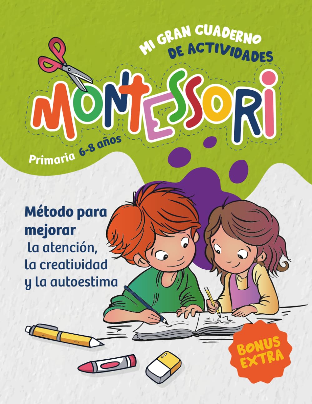 Libro: MI GRAN CUADERNO DE ACTIVIDADES MONTESSORI: Un libro con más de 200 actividades pensado para niños y niñas de primaria que desarrolla la atención, la ... creatividad y autoestima.) (Spanish Edition)