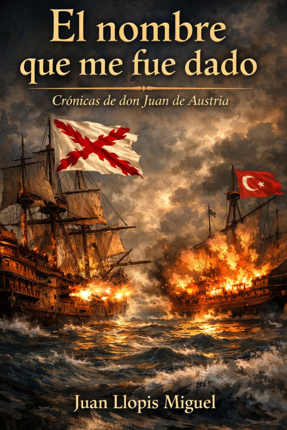 Libro: El nombre que me fue dado: Crónica de Don Juan de Austria