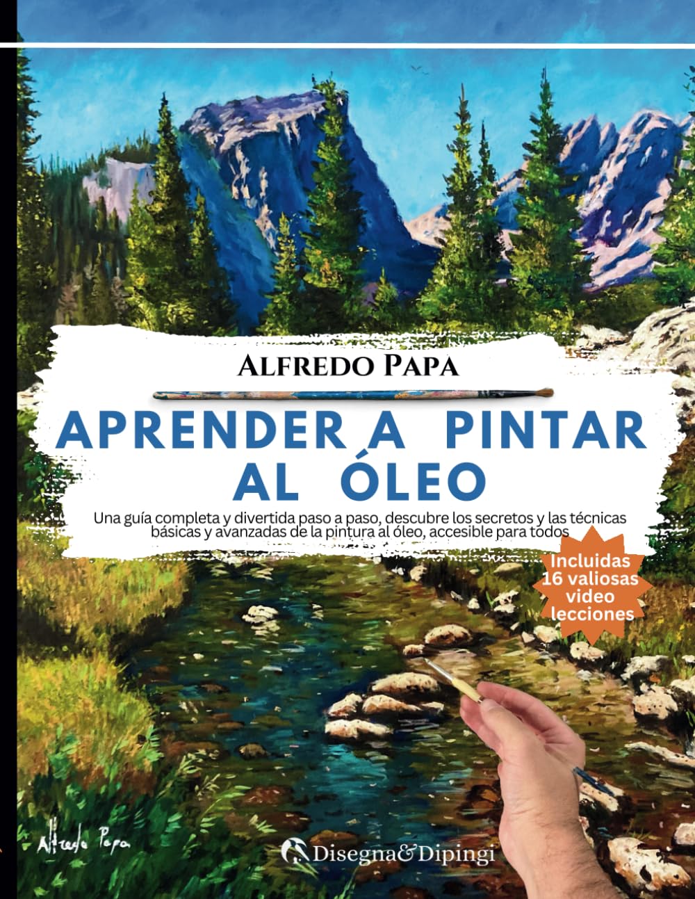 Libro: APRENDER A PINTAR AL ÓLEO: Una guía completa y divertida paso a paso, descubre los secretos y las técnicas básicas y avanzadas de la pintura al óleo, accesible para todos