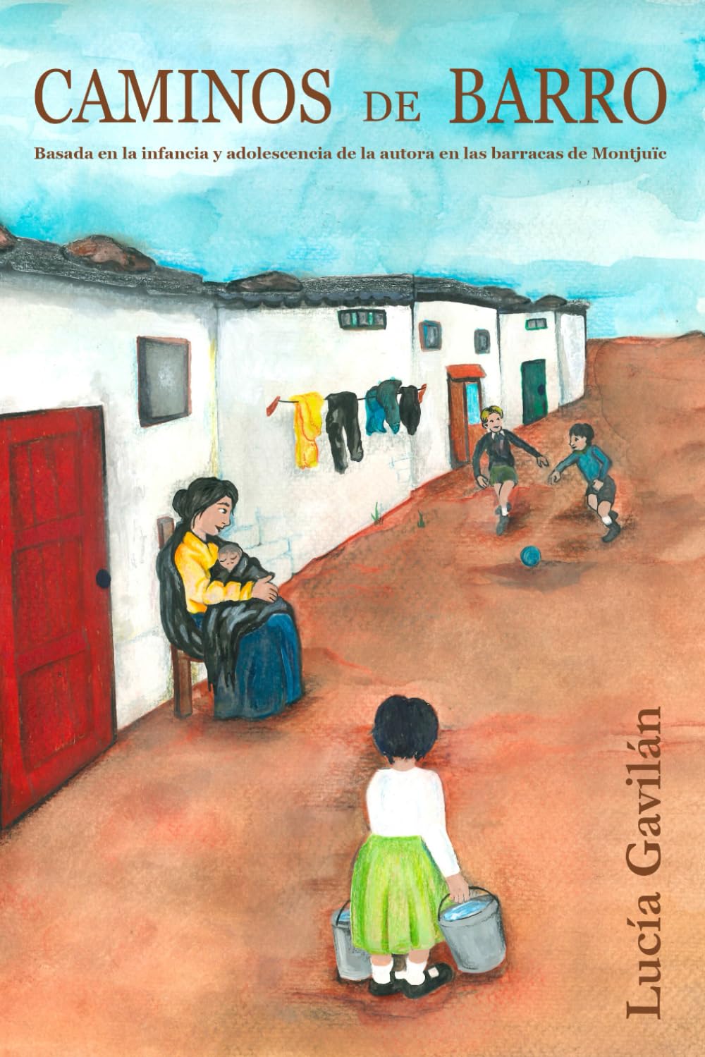 Libro: Caminos de barro: La historia real de una joven que vivió en las barracas de Montjuïc (Spanish Edition)