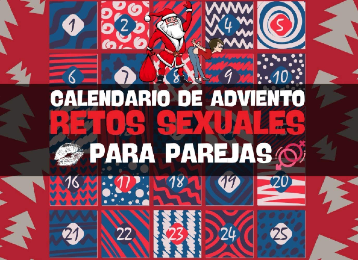 Libro: Calendario De Adviento Retos Sexuales Para Parejas: 25 días de placer y juegos sexuales Para animar tu vida sexual y aumentar la libido (Spanish Edition)