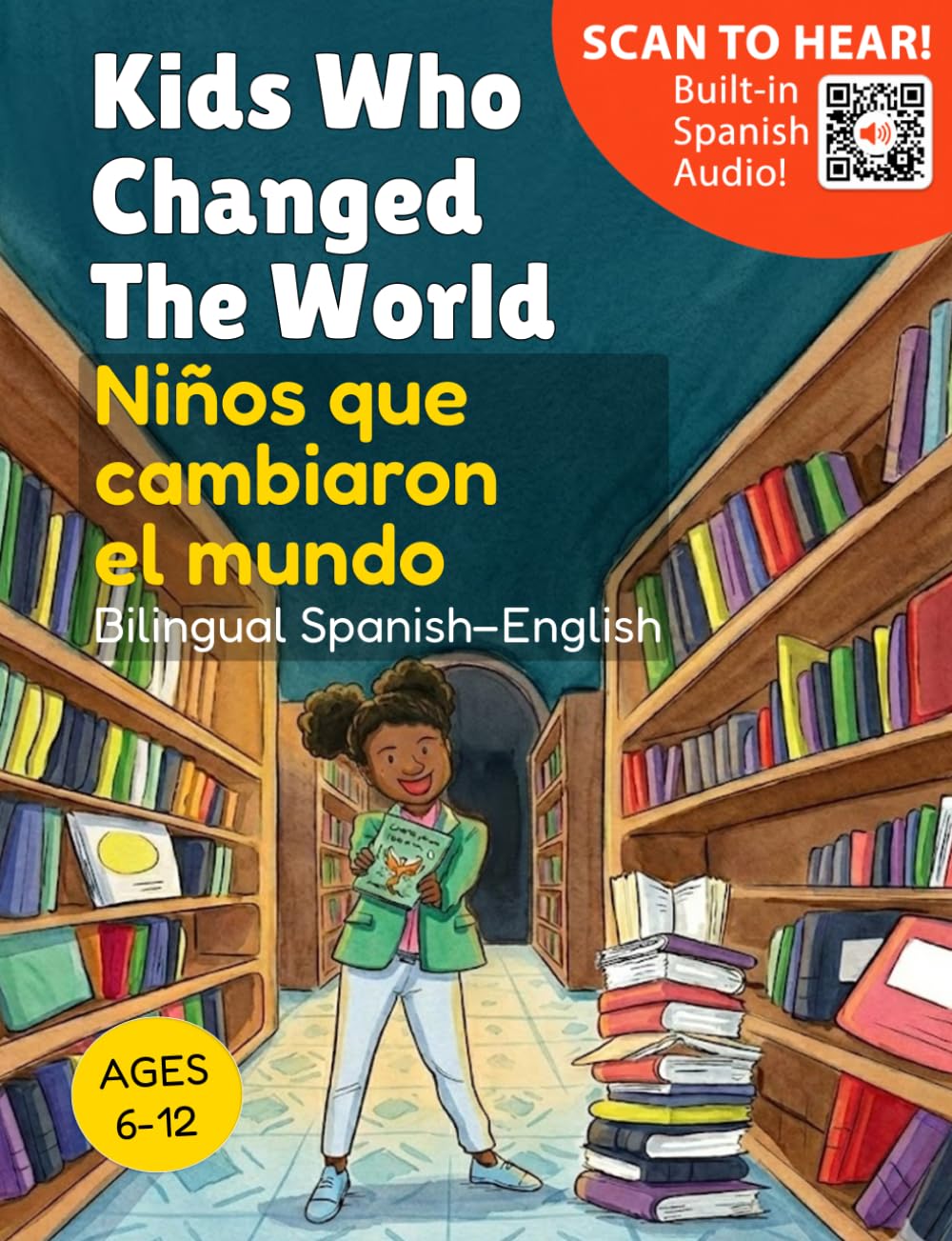 Libro: Kids Who Changed The World | Niños que cambiaron el mundo: Spanish-English Bilingual Stories for Kids (Wooden House Bilingual Learning Series)