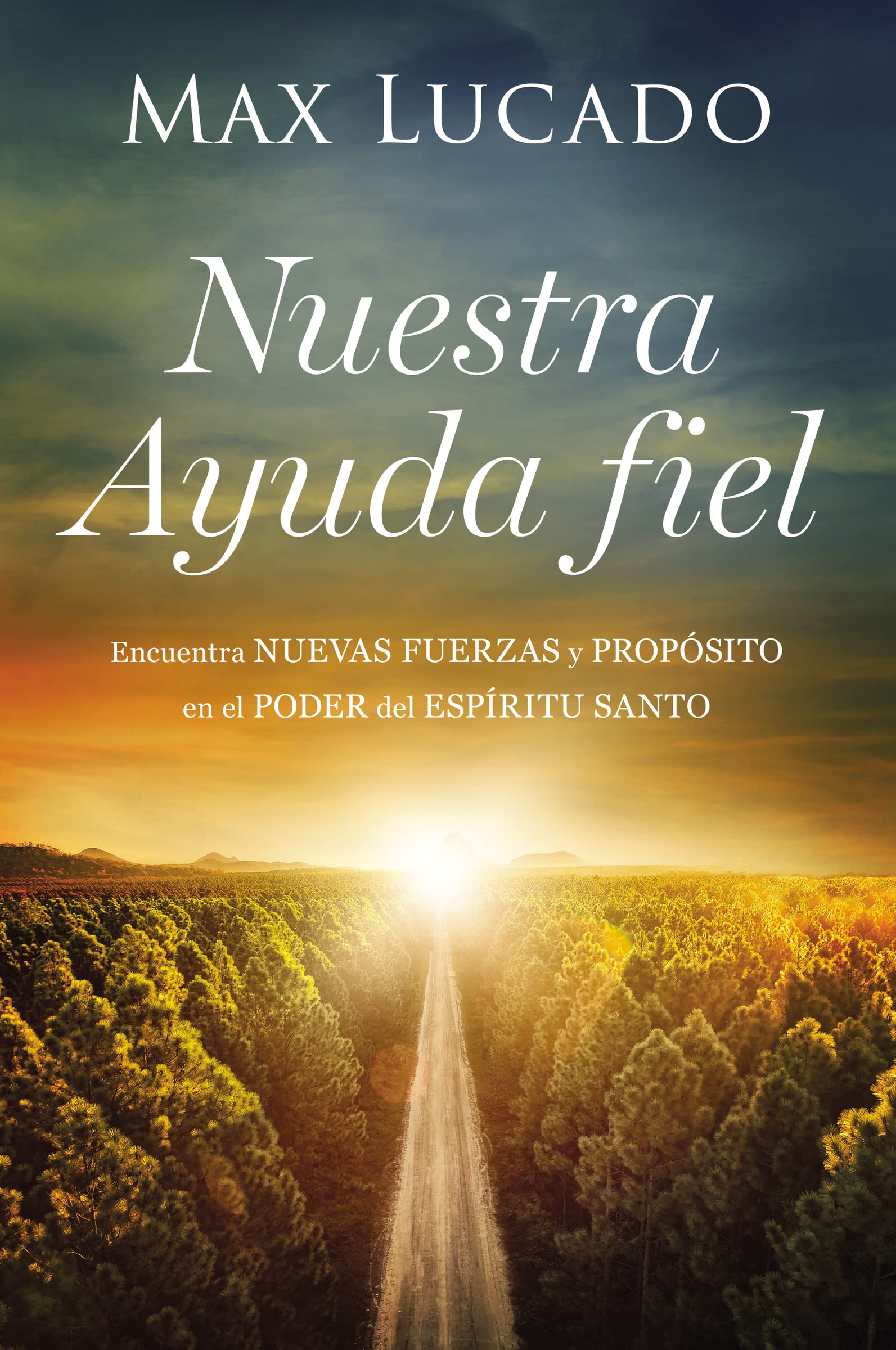 Libro: Nuestra Ayuda fiel: Encuentra nuevas fuerzas y propósito en el poder del Espíritu Santo (Spanish Edition)