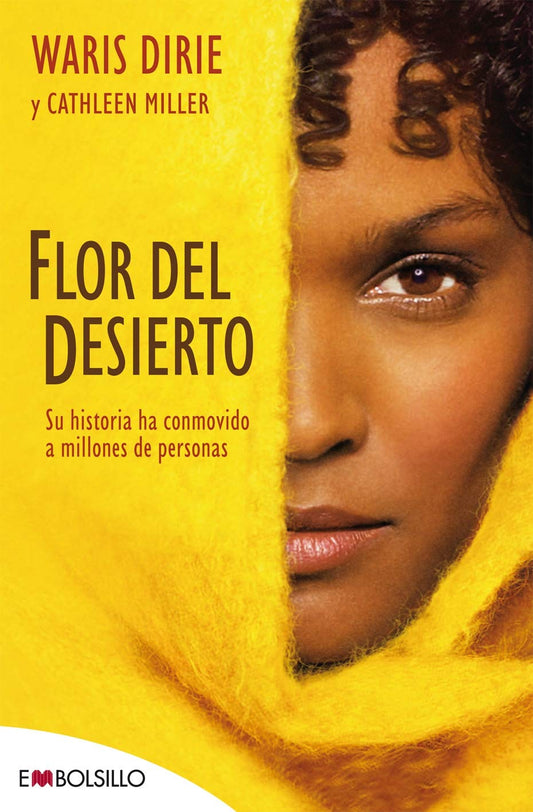 Flor del desierto: Su historia ha conmovido a millones de personas (edición 2022). (EMBOLSILLO)