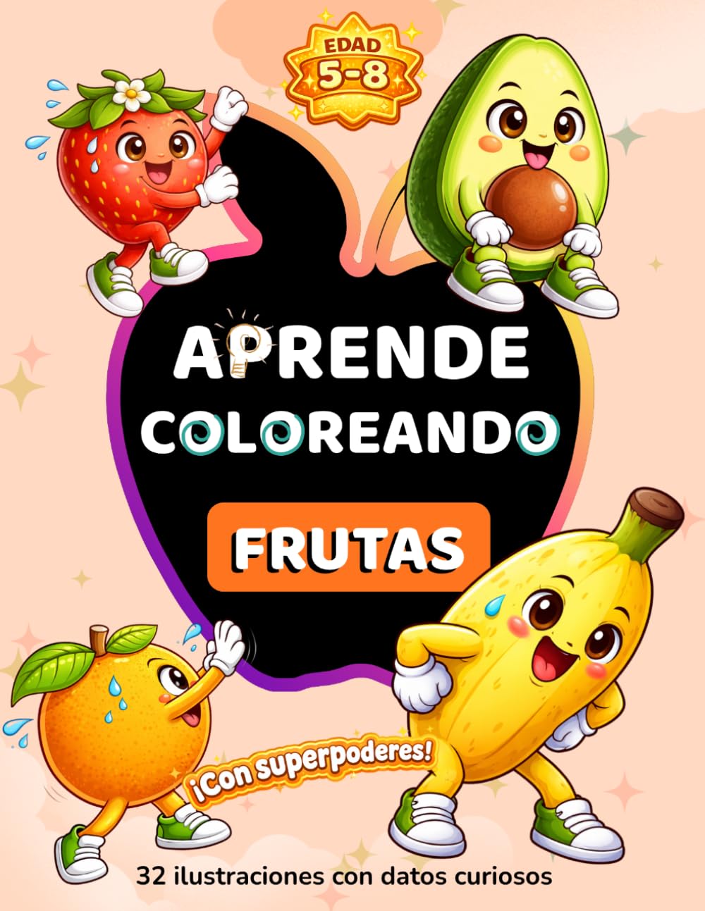 Libro: APRENDE COLOREANDO FRUTAS: 32 ilustraciones con datos curiosos y superpoderes para niños de 5 a 8 años