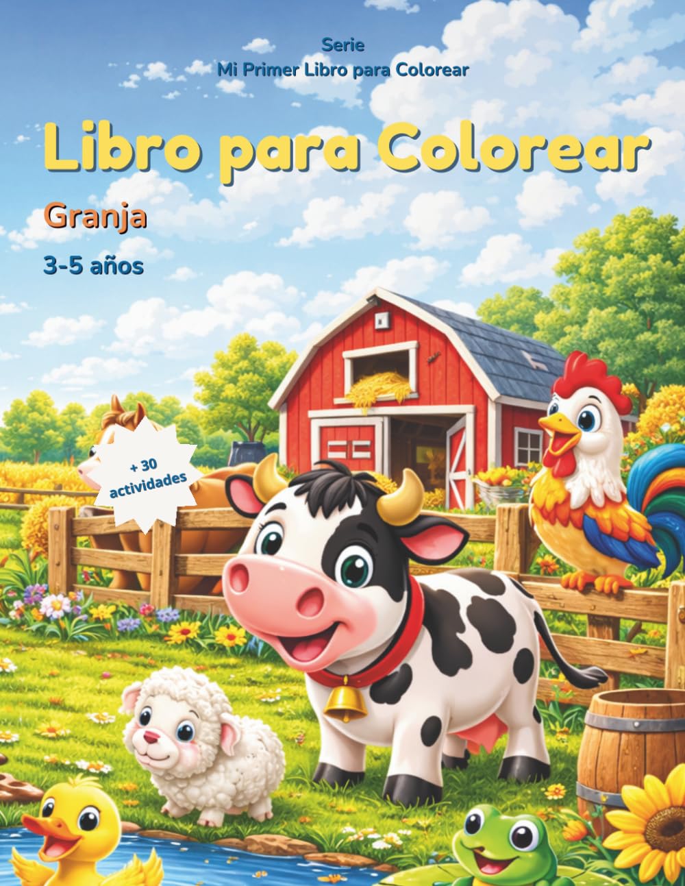 Libro: Mi Primer Libro de Colorear: Animales de la Granja: Vacas, gallinas, caballos y muchos animales para colorear | Dibujos grandes para niños de 3 a 5 años