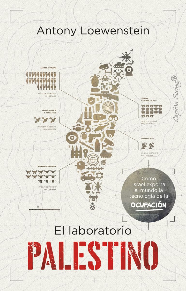 Libro: El laboratorio palestino: Cómo Israel exporta la tecnología de la ocupación a todo el (Ensayo)