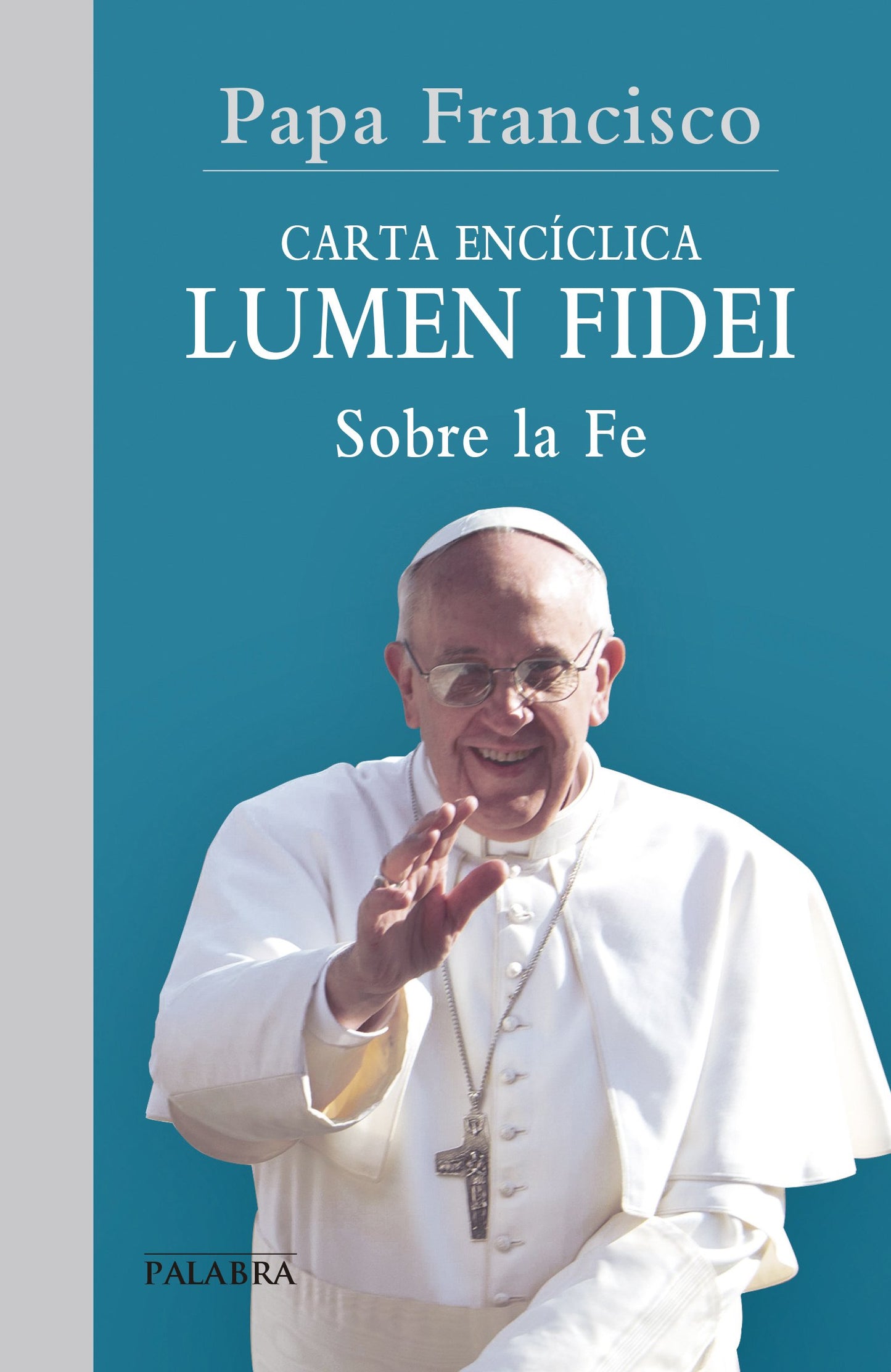Libro: Lumen fidei: Carta apostólica sobre la Fe