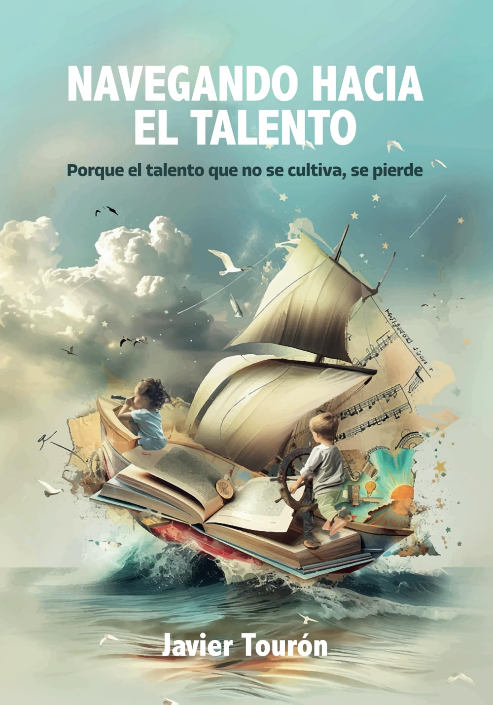 Libro: Navegando hacia el talento: Porque el talento que no se cultiva, se pierde