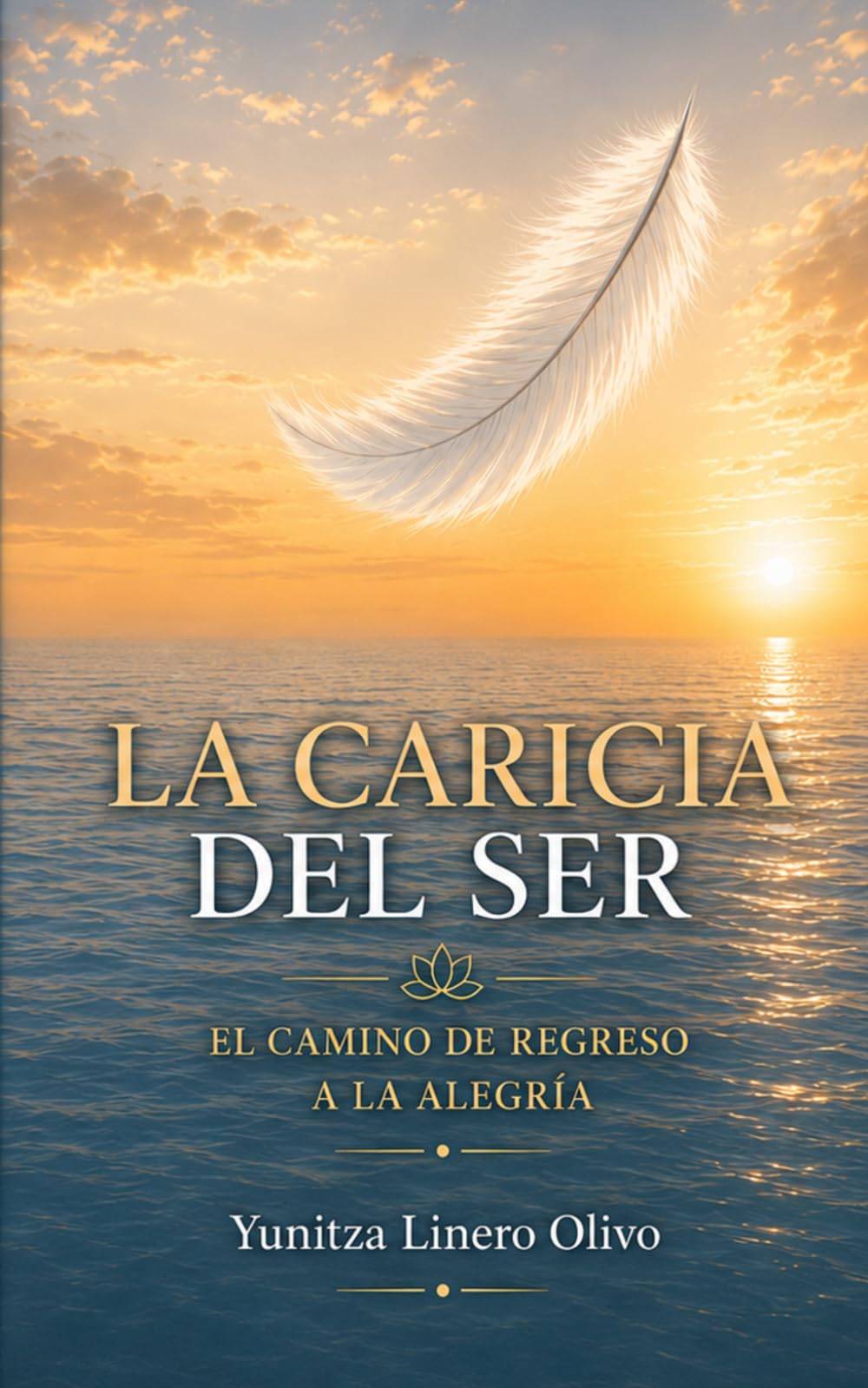 Libro: La Caricia del Ser: El Camino de regreso a la Alegría