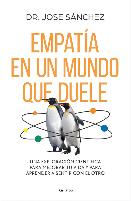 Empatía en un mundo que duele: Una exploración científica para mejorar tu vida y aprender a sentir con el otro (Psicología)
