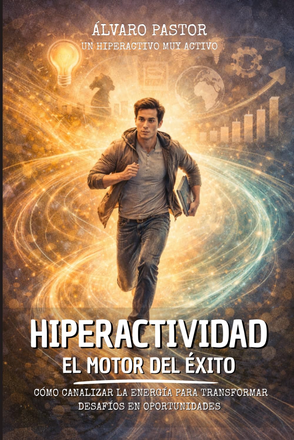 Libro: Hiperactividad: El Motor del Éxito