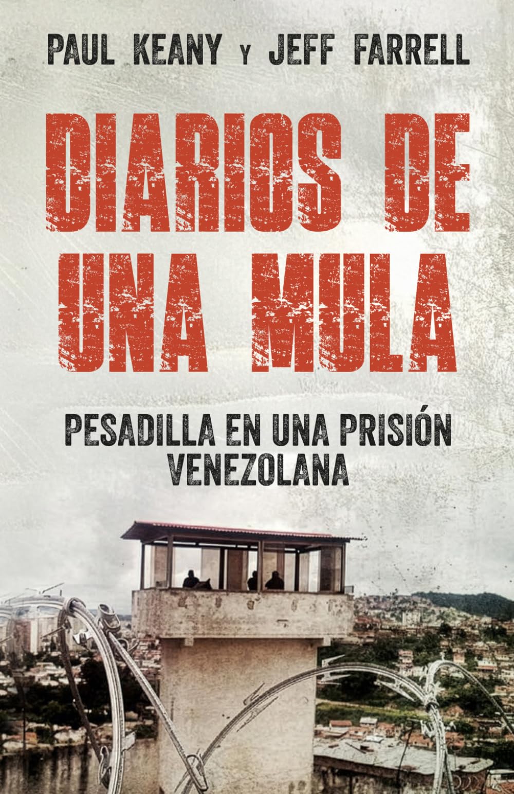 Libro: Diarios de una Mula: Pesadilla en una prisión venezolana