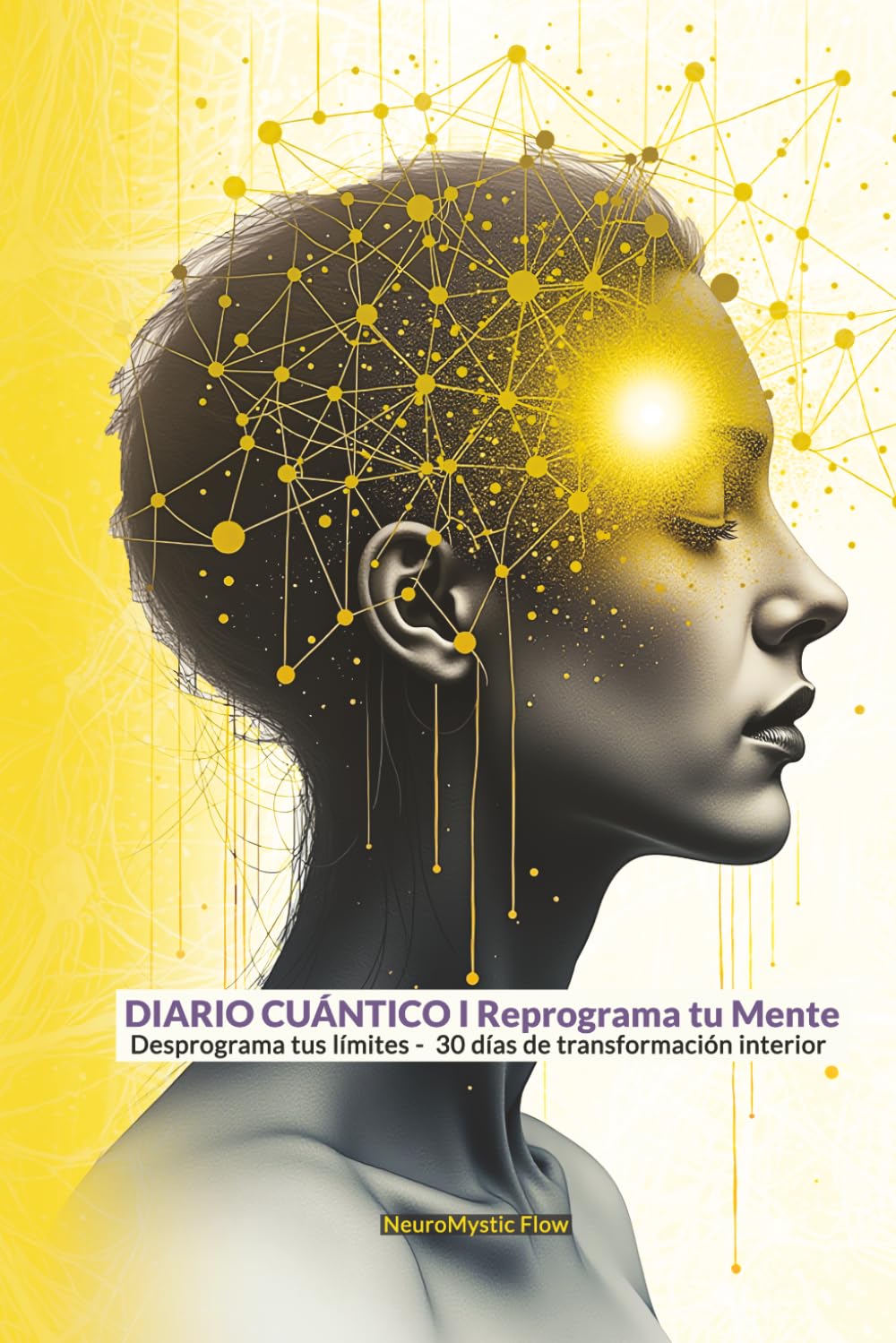 Libro: Diario Cuántico I Reprograma tu Mente: Desprograma tus límites - 30 días de transformación interior (Spanish Edition)