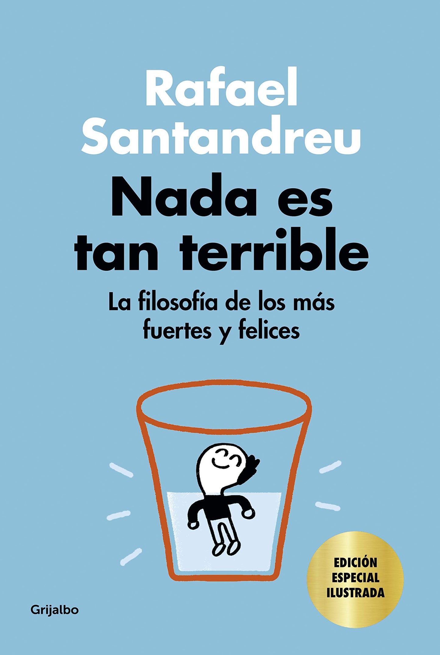 Libro: Nada es tan terrible (edición especial): La filosofía de los más fuertes y felices (Psicología)