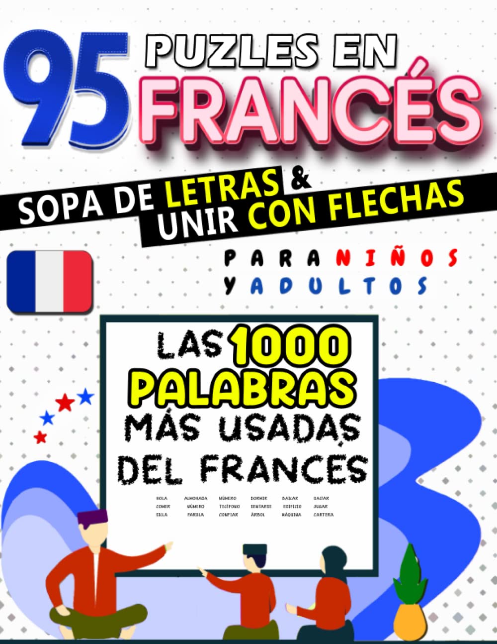 Libro: 95 Puzles en Francés de Sopa de Letras y Unir con Flechas: Aprende las 1000 Palabras más usadas del Francés Básico para Principiantes, Niños y Adultos ... y Aprende con FunnyJoy) (Spanish Edition)