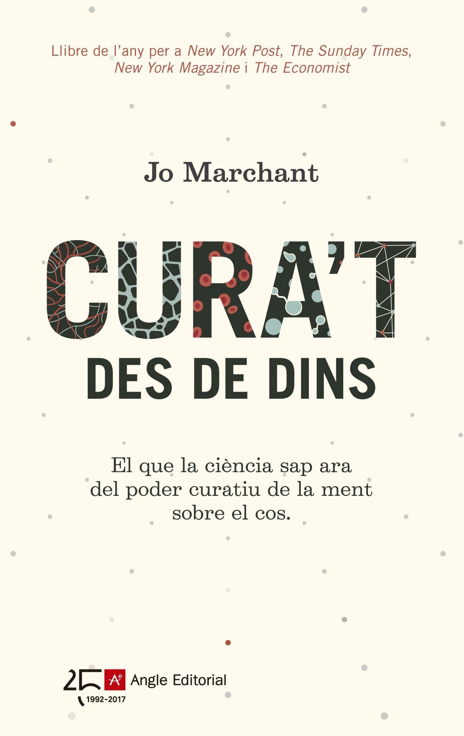 Libro: Cura't des de dins: El que la ciència sap ara del poder curatiu de la ment sobre el cos