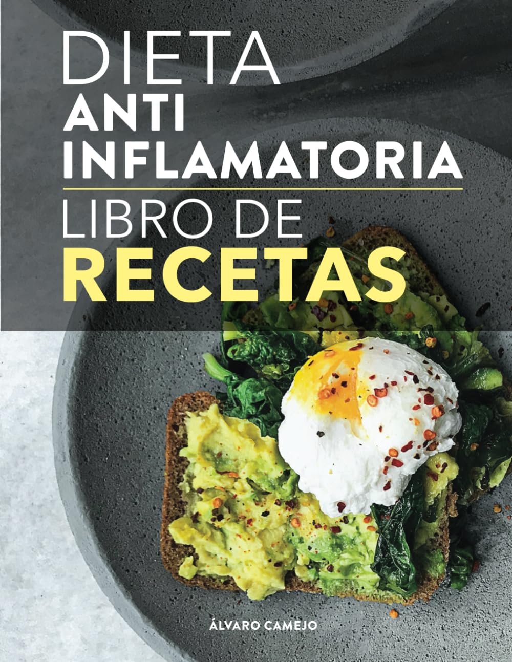 Libro: Dieta antiinflamatoria el libro de RECETAS: Sanar comiedo, se puede! Recetas fáciles para combatir la inflamación, perder peso y fortalecer el sistema ... de alimentación incluido (Spanish Edition)