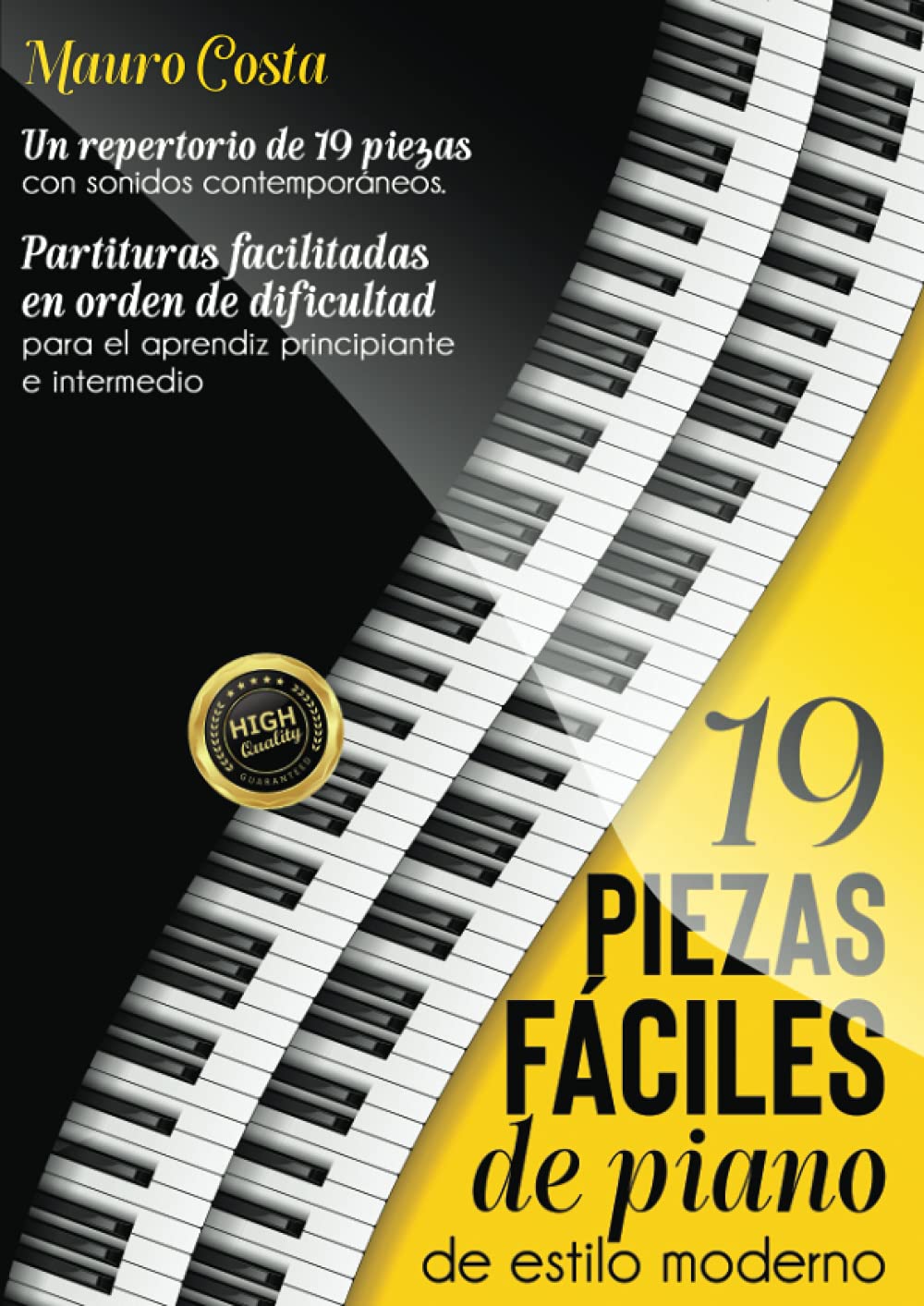 Libro: 19 piezas fáciles de piano de estilo moderno: Partituras facilitadas en orden de dificultad para el aprendiz principiante e intermedio (Spanish Edition)