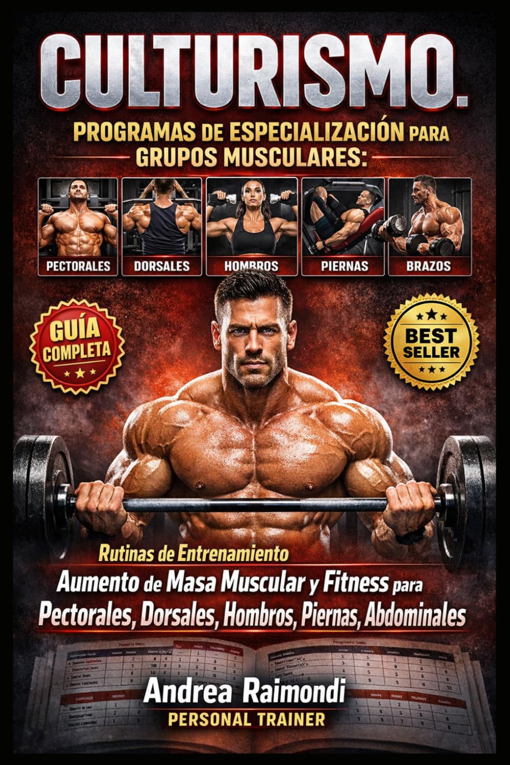 Libro: Culturismo. Programas de especialización para grupos musculares: Rutinas de Entrenamiento Aumento de Masa Muscular y Fitness para Pectorales, Dorsales, Hombros, Piernas, Brazos, Abdominales