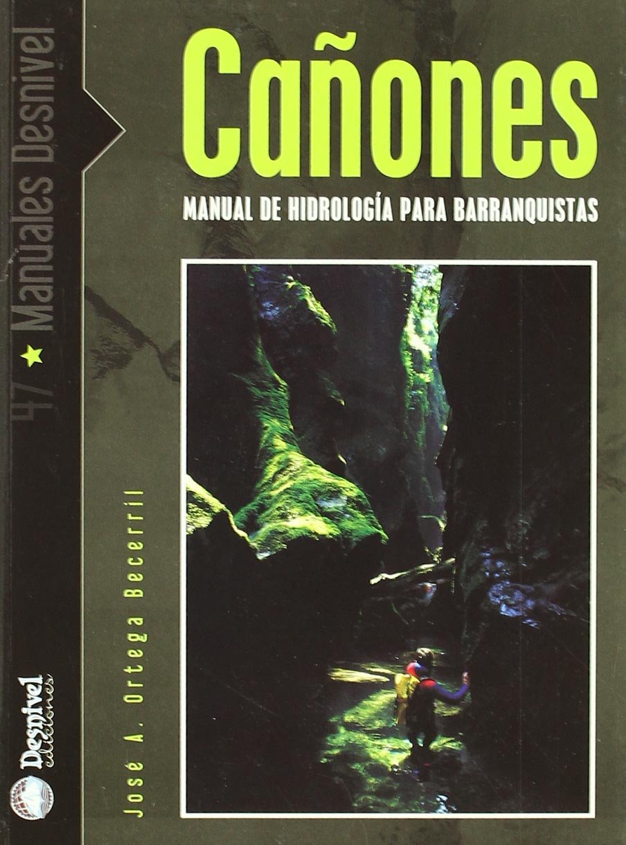 Libro: Cañones. Manual de hidrología para barranquistas: manual de hidrología para barranquistas (Manuales outdoor Desnivel)